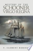 MYSTERY OF THE SCHOONER VIRGO REGINA