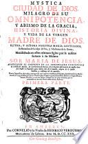 Mystica ciudad de Dios, milagro de su omnipotencia, y abismo de la Gracia