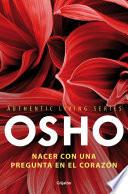 Nacer con una pregunta en el corazón (Authentic Living Series)