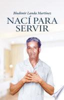 Nací para servir