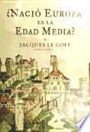 ¿Nació Europa en la Edad Media?