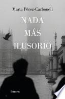NADA Más Ilusorio / Nothing Is More Illusive