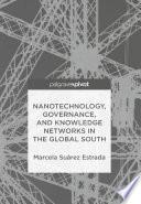 Nanotechnology, Governance, and Knowledge Networks in the Global South