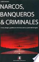 Narcos, banqueros & criminales