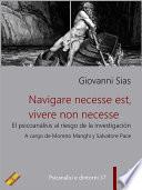 Navigare necesse est, vivere non necesse. El psicoanálisis al riesgo de la investigación