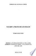 Nayarit a través de los siglos: Desde la fundación de la Villa del Espíritu Santo en Tepic (1532) hasta el año de 1699