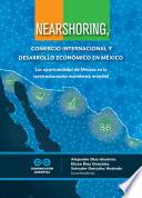 Nearshoring, comercio internacional y desarrollo económico en México