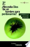 ¿ Necesita Dios de un hombre para perdonarme?