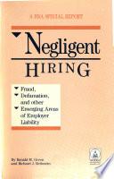 Negligent Hiring, Fraud, Defamation and Other Emerging Areas of Employer Liability