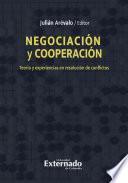 Negociación y cooperación. Teoría y experiencias en resolución de conflictos