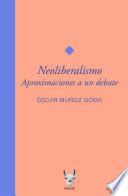 Neoliberalismo. Aproximaciones a un debate