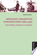 Nerviosos y neuróticos en Buenos Aires (1880-1900)