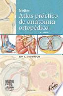 Netter. Atlas práctico de anatomía ortopédica