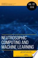 Neutrosophic Computing and Machine Learning (NCML): An lnternational Book Series in lnformation Science and Engineering. Volume 1/2018
