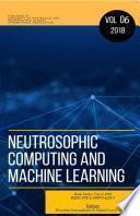 Neutrosophic Computing and Machine Learning (NCML): An lnternational Book Series in lnformation Science and Engineering. Volume 6/2019
