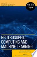 Neutrosophic Computing and Machine Learning (NCML): An lnternational Book Series in lnformation Science and Engineering. Volume 8/2019