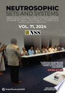 Neutrosophic Sets and Systems, vol. 71/2024 {Special Issue: Proceedings of the International Conference “NeutroGeometry, NeutroAlgebra, and Their Applications,” Havana, Cuba, 12-14 August 2024}