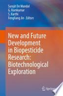 New and Future Development in Biopesticide Research: Biotechnological Exploration