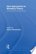 New Approaches to Monetary Theory