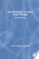 New Directions in Soviet Social Thought: An Anthology