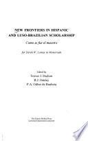 New Frontiers in Hispanic and Luso-Brazilian Scholarship