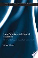 New Paradigms in Financial Economics