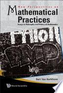 New Perspectives on Mathematical Practices