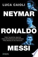 Neymar, Ronaldo, Messi