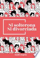 Ni solterona ni divorciada