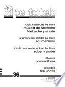 Nietzche. Música de Nietzche, Nietzche en el arte. Primera parte (Xipe totek 36)