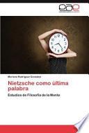 Nietzsche Como Última Palabr