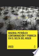 Nigeria: Petróleo, Contaminación y Pobreza en el Delta del Níger