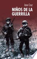 NIÑOS DE LA GUERRILLA