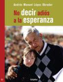 No decir adiós a la esperanza