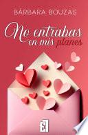 No entrabas en mis planes