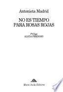 No es tiempo para rosas rojas