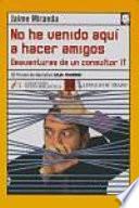 No he venido aquí a hacer amigos
