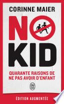 No Kid. Quarante raisons de ne pas avoir d'enfant
