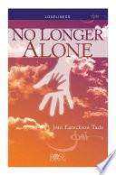 No Longer Alone