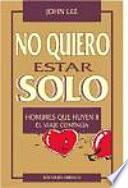 NO QUIERO ESTAR SOLO-HOMBRES QUE HUYEN II