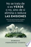 No se trata de si es verde o no, sino de si elimina o reduce las emisiones