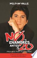 No te enamores antes de los 20