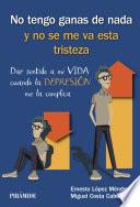 No tengo ganas de nada y no se me va esta tristeza