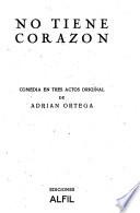 No tiene corazón