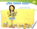 ¡No tiren eso!