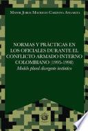 Normas y prácticas en los oficiales durante el conflicto armado interno colombiano (1995-1998)