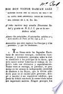 Nos Don Victor Damián Sáez Sanchez Mayor ... obispo de tortosa ... A todos nuestros ... diocesanos ... Tan llenas están las Sagradas Escrituras de amorosos encargos ... que sería nunca acabar tomarnos el trabajo de referirlo todo con distinción y separadamente ...