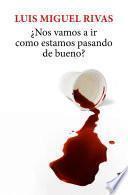 ¿Nos vamos a ir si estamos pasando tan bueno?