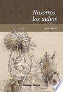 Nosotros, los Indios
