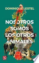 Nosotros somos los otros animales